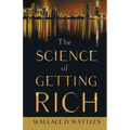 The Science of Getting Rich;With an Essay from The Art of Money Getting, Or Golden Rules for Making Money By P. T. Barnum