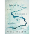 Without Ever Reaching the Summit: A Journey