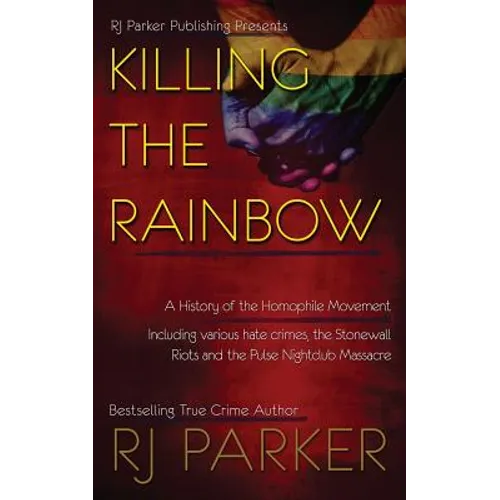 Killing The Rainbow: Violence Against LGBT