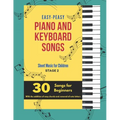 Easy-Peasy Piano And Keyboard Songs: Sheet Music For Children - Stage 2 - 30 Songs For Beginners