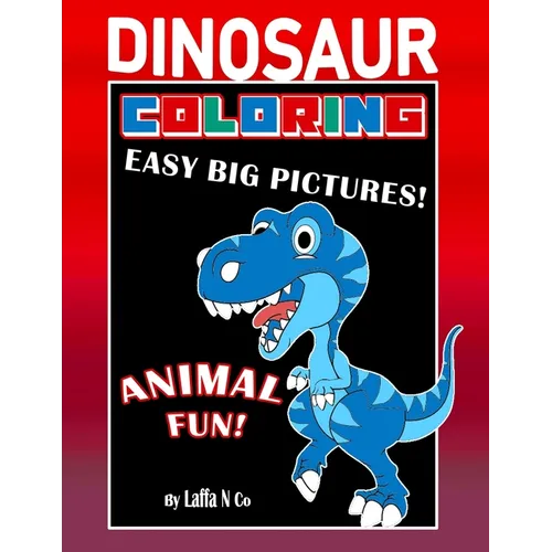 Dinosaur Coloring Easy Big Pictures Animal Fun: Hours Of Entertainment For Toddlers And Young Children