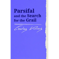 Parsifal: And the Search for the Grail