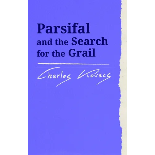Parsifal: And the Search for the Grail