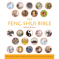 The Feng Shui Bible: The Definitive Guide to Improving Your Life, Home, Health, and Finances