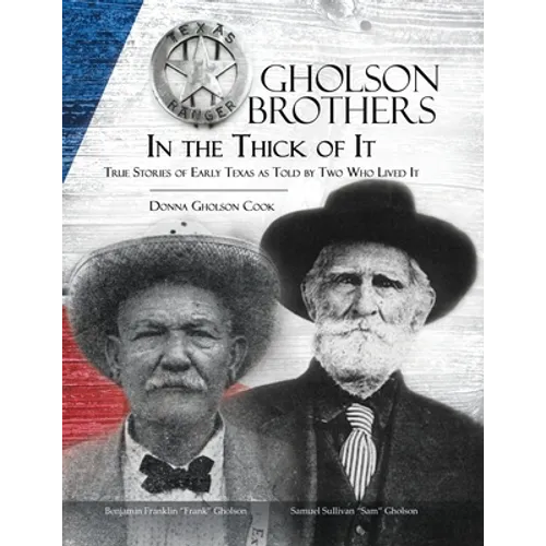 Gholson Brothers in The Thick of It: True Stories of Early Texas as Told by Two Who Lived It