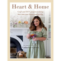 Heart & Home: Craft and DIY Projects to Bring Love Into Your Home and Garden. from the Creator of Dainty Dress Diaries
