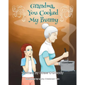 Grandma - You Cooked My Bunny