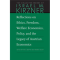Reflections on Ethics, Freedom, Welfare Economics, Policy, and the Legacy of Austrian Economics