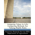 Assigning Values to Life: Comparing Methods for Valuing Health Risks