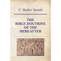 The Bible Doctrine of the Hereafter