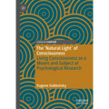 The 'Natural Light' of Consciousness: Living Consciousness as a Means and Subject of Psychological Research
