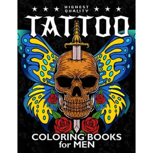 Tattoo Coloring Book for Men: Coloring Pages Adult Relaxation With Awesome Modern Tattoo Designs