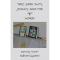Hey, Yard Duty, Johnny said the "F" Word