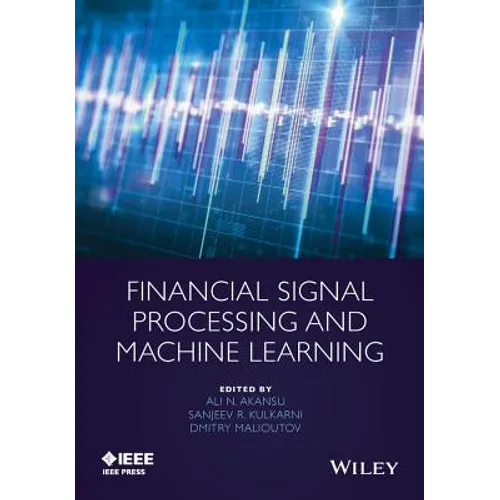 Financial Signal Processing and Machine Learning