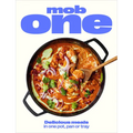 Mob One: Delicious Meals in One Pot, Pan or Tray