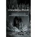 A Scandalous People: Ephesians on the Meaning of Christian Faith and Human Life
