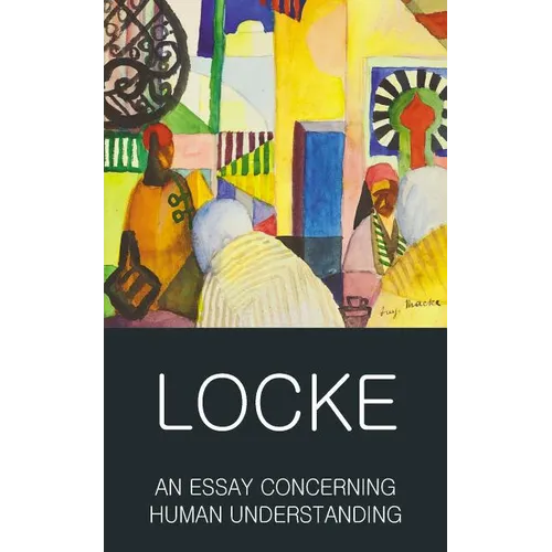 An Essay Concerning Human Understanding: Second Treatise of Goverment