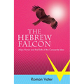 The Hebrew Falcon: Adya Horon and the Birth of the Canaanite Idea