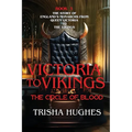 Victoria to Vikings - The Story of England's Monarchs from Queen Victoria to The Vikings - The Circle of Blood