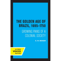 The Golden Age of Brazil 1695-1750: Growing Pains of a Colonial Society