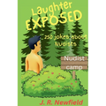 Laughter Exposed: 250 Jokes about Nudists: