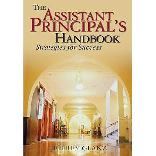 The Assistant Principal′s Handbook: Strategies for Success