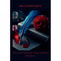 Ink Stained Love: Desire and Heartache Penned in Poetry