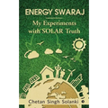 Energy Swaraj: My Experiments with SOLAR Truth