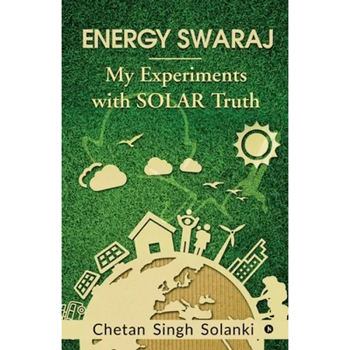 Energy Swaraj: My Experiments with SOLAR Truth