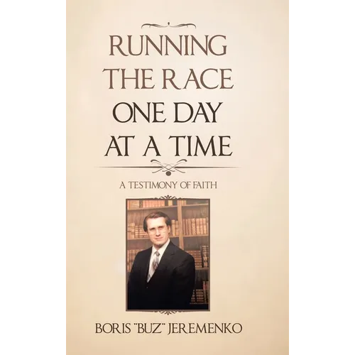 Running the Race One Day at a Time: A Testimony of Faith