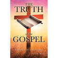 The Truth of the Gospel: A Study in Galatians