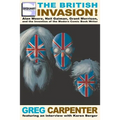 The British Invasion: Alan Moore, Neil Gaiman, Grant Morrison, and the Invention of the Modern Comic Book Writer