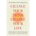 Change Your Mind, Change Your Life: The Transformative Power of Lojong Practice