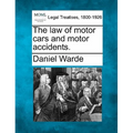 The Law of Motor Cars and Motor Accidents.