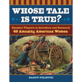 Whose Tale Is True? Readers Theatre to Introduce and Research 49 Amazing American Women