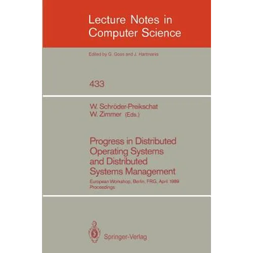 Progress in Distributed Operating Systems and Distributed Systems Management: European Workshop, Berlin, Frg, April 18/19, 1989, Proceedings