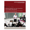 Getting Ready for the Common Core State Standards: Experiences of CPS Teachers and Administrators Preparing for the New Standards
