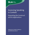 Assessing Speaking in Context: Expanding the Construct and Its Applications