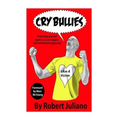 Cry Bullies: Protecting yourself against social muggers and victimhood aggressio
