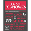 Instant Economics: Key Thinkers, Theories, Discoveries and Concepts