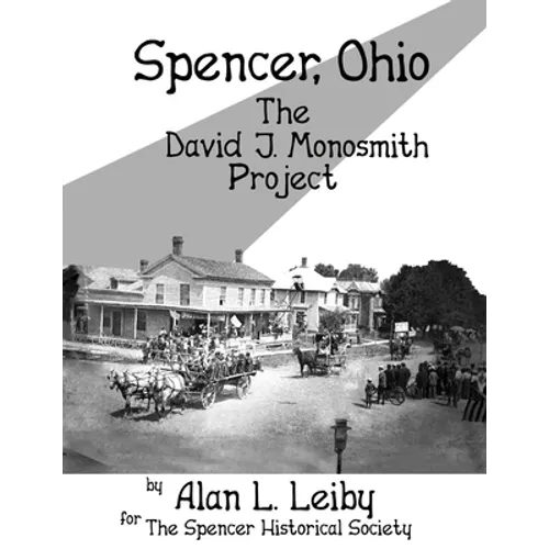 Spencer, Ohio -The David J. Monosmith Project