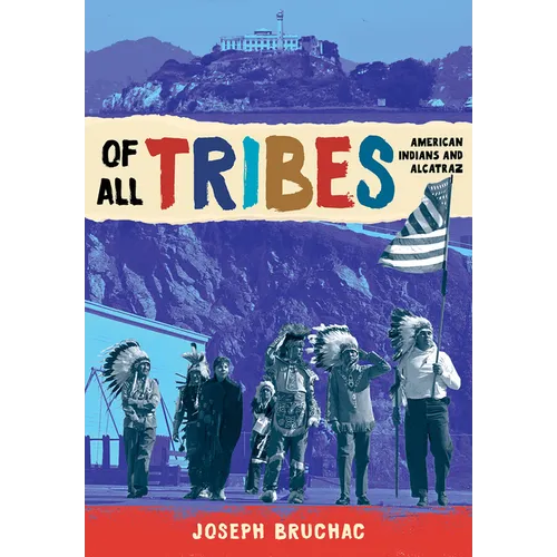 Of All Tribes: American Indians and Alcatraz