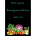 Kummers vegetarische Köstlichkeiten - einfach nur lecker