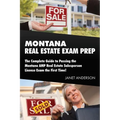 Montana Real Estate Exam Prep: The Complete Guide to Passing the Montana AMP Real Estate Salesperson License Exam the First Time!