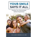 Your Smile Says It All: Finding Your Remarkable Dental Experience