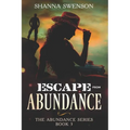 Escape from Abundance: The Abundance Series: Book 3
