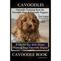 Cavoodles, Cavoodle Training Book for Cavoodle Dogs & Cavoodle Puppies By D!G THIS DOG Training, From the Car Ride Home Training Begins, Cavoodle Book