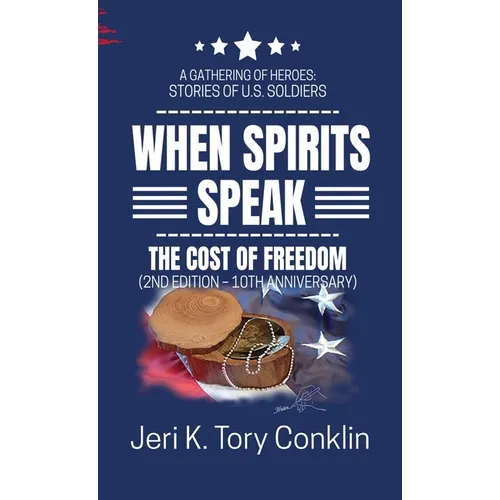 When Spirits Speak: A Gathering of Heroes Stories of U.S. Soldiers