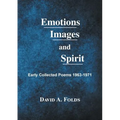 Emotions, Images, and Spirit: Early Collected Poems 1963-1971