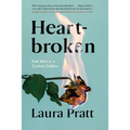 Heartbroken: Field Notes on a Constant Condition